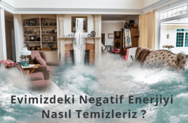 Evimizdeki negatif enerjiyi nasıl temizleriz ?