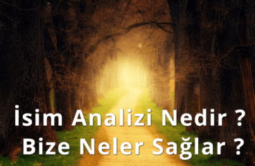 İsim Analizi Nedir ? Bize neler sağlar ? İsim koymanın önemi