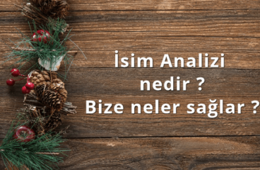 İsim Analizi Nedir ? Bize faydaları nelerdir ?