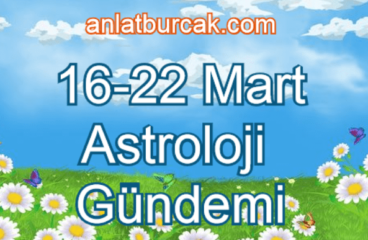 16-22 Mart Astroloji Gündemi