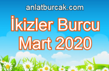 İkizler Burcu Mart 2020