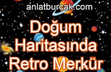 Doğum Haritasında Retro Merkür