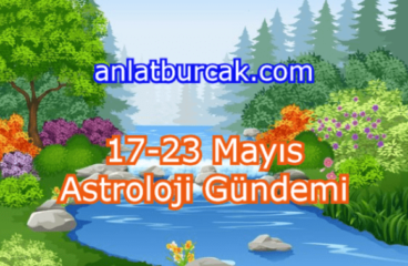 17-23 Mayıs 2021 Astroloji Gündemi