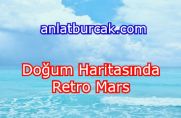 Doğum Haritasında Retro Mars