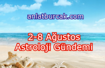 2-8 Ağustos 2021 Astroloji Gündemi