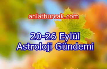 20-26 Eylül 2021 Astroloji Gündemi