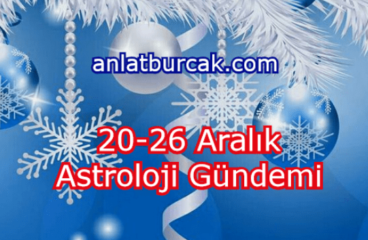 20-26 Aralık 2021 Astroloji Gündemi