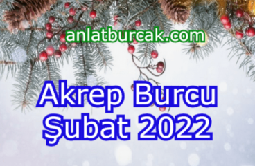 Akrep Burcu Şubat 2022