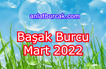 Başak Burcu Mart 2022