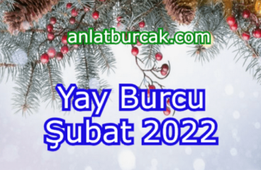 Yay Burcu Şubat 2022