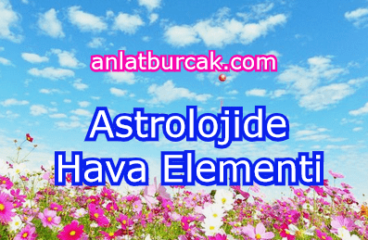 Astrolojide Hava Elementi – Elementler Yazı Dizisi