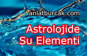 Astrolojide Su Elementi – Elementler Yazı Dizisi