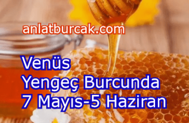 Venüs Yengeç Burcunda 7 Mayıs-5 Haziran 2023