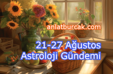21-27 Ağustos 2023 Astroloji Gündemi