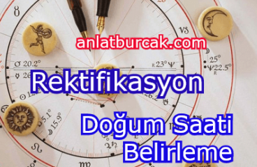 Rektifikasyon (Doğum Saati Belirleme) Nedir ?