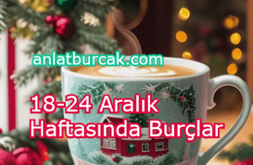 18-24 Aralık 2023 Haftasında Burçları Neler Bekliyor ?