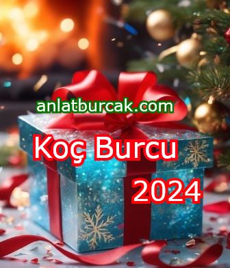 Koç Burcu 2024 - Bereket Yılı !