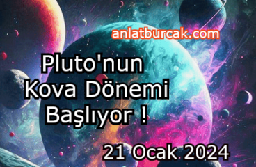 Pluto’nun Kova Dönemi Başlıyor ! 21 Ocak 2024