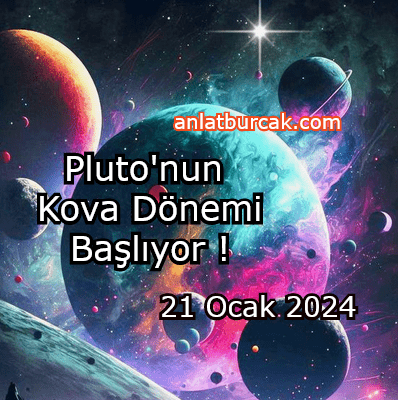 Pluto'nun Kova Dönemi Başlıyor ! 21 Ocak 2024