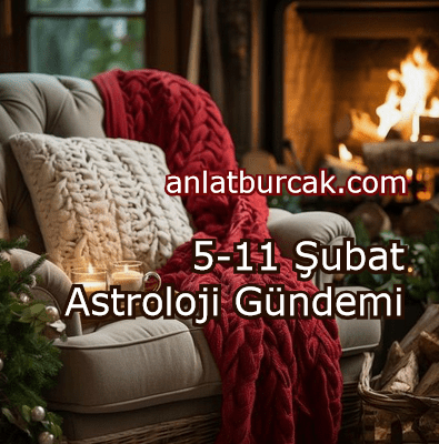 5-11 Şubat 2024 Astroloji Gündemi