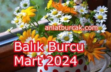 Balık Burcu Mart 2024