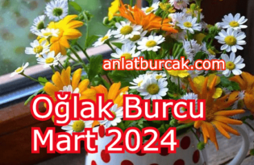 Oğlak Burcu Mart 2024