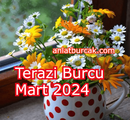 Terazi Burcu Mart 2024