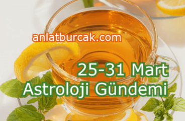 25-31 Mart 2024 Astroloji Gündemi