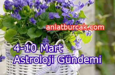4-10 Mart 2024 Astroloji Gündemi