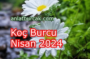 Koç Burcu Nisan 2024