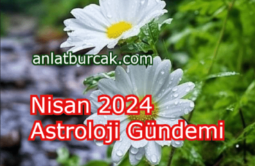 Nisan 2024 Astroloji Gündemi