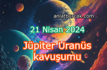 Büyük Kavuşum ! 21 Nisan 2024 Jüpiter Uranüs Kavuşumu