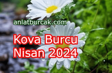 Kova Burcu Nisan 2024