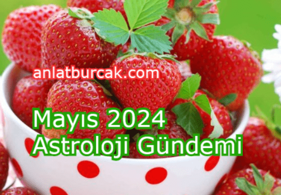 Mayıs 2024 Astroloji Gündemi