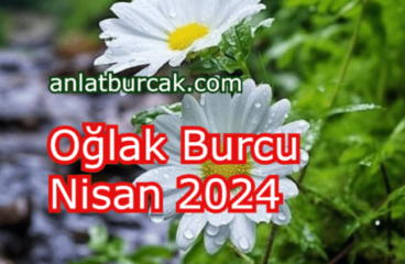 Oğlak Burcu Nisan 2024