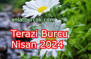 Terazi Burcu Nisan 2024