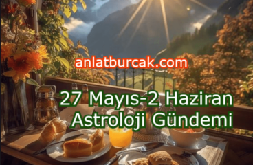 27 Mayıs-2 Haziran 2024 Astroloji Gündemi