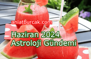 Haziran 2024 Astroloji Gündemi