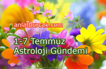 1-7 Temmuz 2024 Astroloji Gündemi