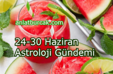 24-30 Haziran 2024 Astroloji Gündemi