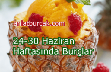 24-30 Haziran 2024 Haftasında Burçları Neler Bekliyor ?