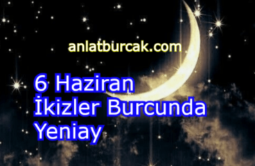 6 Haziran 2024 İkizler Burcunda Yeniay
