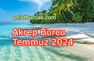 Akrep Burcu Temmuz 2024