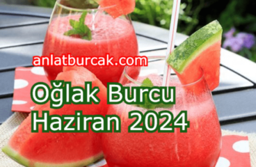 Oğlak Burcu Haziran 2024