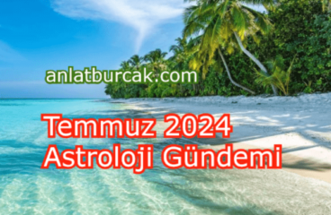 Temmuz 2024 Astroloji Gündemi