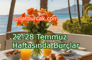22-28 Temmuz 2024 Haftasında Burçları Neler Bekliyor ?