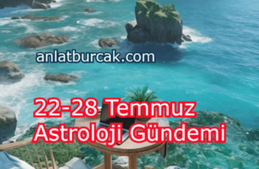 22-28 Temmuz 2024 Astroloji Gündemi