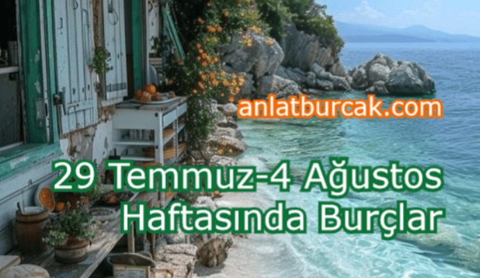 29 Temmuz-4 Ağustos 2024 Haftasında Burçları Neler Bekliyor ?