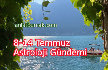8-14 Temmuz 2024 Astroloji Gündemi