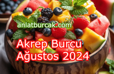 Akrep Burcu Ağustos 2024
